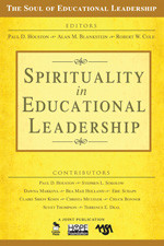 Spirituality in Educational Leadership by Paul D. Houston, Alan M. Blankstein, Robert W. Cole, 9781412949422