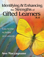 Identifying and Enhancing the Strengths of Gifted Learners, K-8 (Easy-to-Use Activities and Lessons) by Ann Maccagnano, 9781412942539