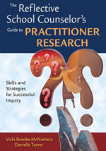 The Reflective School Counselor′s Guide to Practitioner Research (Skills and Strategies for Successful Inquiry) - 9781412951098 by Vicki Brooks-McNamara, Danielle Torres, 9781412951098