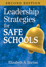Leadership Strategies for Safe Schools by Elizabeth A. Barton, 9781412955683