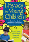 Literacy for Young Children (A Guide for Early Childhood Educators) by Priscilla L. Griffith, Sara Ann Beach, Jiening Ruan, Loraine Dunn, 9781412952002