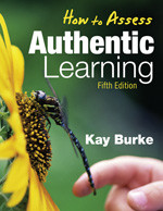 How to Assess Authentic Learning by Kay Burke, 9781412962797