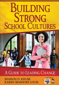 Building Strong School Cultures (A Guide to Leading Change) by Sharon D. Kruse, Karen Seashore Louis, 9781412951821