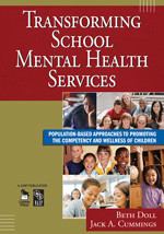 Transforming School Mental Health Services (Population-Based Approaches to Promoting the Competency and Wellness of Children) by Beth Doll, Jack A. Cummings, 9781412953290