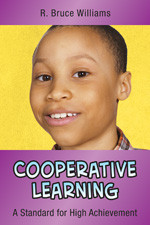 Cooperative Learning (A Standard for High Achievement) by R. Bruce Williams, 9780970166555