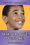 Data! Dialogue! Decisions! (The Data Difference) by Brian M. Pete, Catherine A. Duncan, 9780971733299