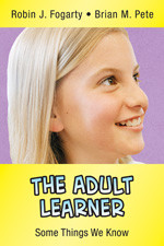 The Adult Learner (Some Things We Know) by Robin J. Fogarty, Brian M. Pete, 9780974741635