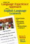 Using the Language Experience Approach With English Language Learners (Strategies for Engaging Students and Developing Literacy) by Denise D. Nessel, Carol N. Dixon, 9781412955058