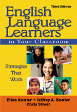 English Language Learners in Your Classroom (Strategies That Work) by Ellen Kottler, Jeffrey A. Kottler, Chris Street, 9781412958172