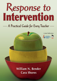 Response to Intervention (A Practical Guide for Every Teacher) by William N. Bender, Cara Shores, 9781412953863