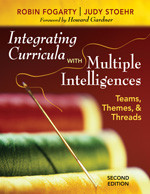 Integrating Curricula With Multiple Intelligences (Teams, Themes, and Threads) by Robin J. Fogarty, Judy Stoehr, 9781412955539