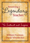 Becoming a Legendary Teacher (To Instruct and Inspire) by William Freeman, David Scheidecker, 9781412954815