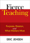 Fierce Teaching (Purpose, Passion, and What Matters Most) - 9781412963299 by Eric Jensen, 9781412963299