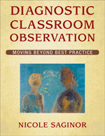Diagnostic Classroom Observation (Moving Beyond Best Practice) by Nicole Saginor, 9781412955140