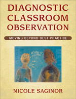 Diagnostic Classroom Observation (Moving Beyond Best Practice) by Nicole Saginor, 9781412955140