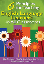 Six Principles for Teaching English Language Learners in All Classrooms by Ellen McIntyre, Diane W. Kyle, Cheng-Ting Chen, Jayne Kraemer, Johanna Parr, 9781412958349
