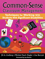 Common-Sense Classroom Management Techniques for Working With Students With Significant Disabilities by Jill A. Lindberg, Michele Flasch Ziegler, Lisa Barczyk, 9781412958196