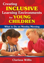 Creating Inclusive Learning Environments for Young Children (What to Do on Monday Morning) - 9781412957182 by Clarissa Willis, 9781412957182