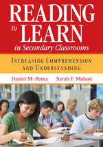 Reading to Learn in Secondary Classrooms (Increasing Comprehension and Understanding) by Daniel M. Perna, Sarah F. Mahurt, 9781412956123