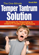 The One-Minute Temper Tantrum Solution (Strategies for Responding to Children′s Challenging Behaviors) by Ronald Mah, 9781412957212