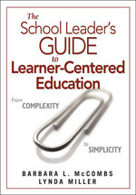 The School Leader′s Guide to Learner-Centered Education (From Complexity to Simplicity) by Barbara L. McCombs, Lynda Miller, 9781412960175