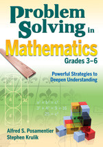 Problem Solving in Mathematics, Grades 3-6 (Powerful Strategies to Deepen Understanding) by Alfred S. Posamentier, Stephen Krulik, 9781412960670