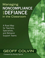 Managing Noncompliance and Defiance in the Classroom (A Road Map for Teachers, Specialists, and Behavior Support Teams) - 9781412960885 by Geoff Colvin, 9781412960885