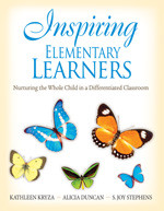 Inspiring Elementary Learners (Nurturing the Whole Child in a Differentiated Classroom) by Kathleen Kryza, Alicia Duncan, S. Joy Stephens, 9781412960656