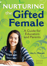 Nurturing the Gifted Female (A Guide for Educators and Parents) by Joy L. Navan, 9781412961370