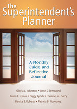 The Superintendent′s Planner (A Monthly Guide and Reflective Journal) by Gloria L. Johnston, Rene S. Townsend, Gwen E. Gross, Peggy Lynch, Lorraine M. Garcy, Benita B. Roberts, Patricia B. Novotney, 9781412961097