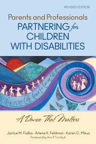Parents and Professionals Partnering for Children With Disabilities (A Dance That Matters) by Janice M. Fialka, Arlene K. Feldman, Karen C. Mikus, 9781412966399