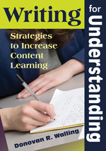 Writing for Understanding (Strategies to Increase Content Learning) by Donovan R. Walling, 9781412964357