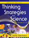 Thinking Strategies for Science, Grades 5-12 by Sally Berman, 9781412962896