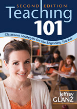 Teaching 101 (Classroom Strategies for the Beginning Teacher) - 9781412967150 by Jeffrey Glanz, 9781412967150