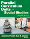 Parallel Curriculum Units for Social Studies, Grades 6-12 by Jeanne H. Purcell, Jann H. Leppien, 9781412965408