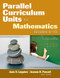 Parallel Curriculum Units for Mathematics, Grades 6-12 by Jann H. Leppien, Jeanne H. Purcell, 9781412965484