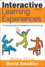 Interactive Learning Experiences, Grades 6-12 (Increasing Student Engagement and Learning) by David Smokler, 9781412963367