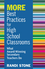 MORE Best Practices for High School Classrooms (What Award-Winning Secondary Teachers Do) by Randi Stone, 9781412963442