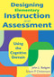 Designing Elementary Instruction and Assessment (Using the Cognitive Domain) by John L. Badgett, Edwin P. Christmann, 9781412971218