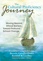 The Cultural Proficiency Journey (Moving Beyond Ethical Barriers Toward Profound School Change) by Franklin CampbellJones, Brenda CampbellJones, Randall B. Lindsey, 9781412977944