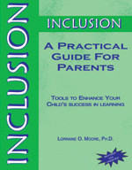 Inclusion: A Practical Guide for Parents (Tools to Enhance Your Child′s Success in Learning) by Lorraine O. Moore, 9781890455446
