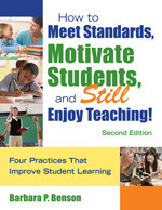 How to Meet Standards, Motivate Students, and Still Enjoy Teaching! (Four Practices That Improve Student Learning) - 9781412963671 by Barbara P. Benson, 9781412963671