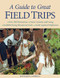 A Guide to Great Field Trips - 9781569762097 by Kathleen Carroll, 9781569762097