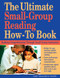 The Ultimate Small Group Reading How-to Book (Building Comprehension Through Small-Group Instruction) by Gail Saunders-Smith, 9781569761953