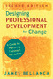 Designing Professional Development for Change (A Guide for Improving Classroom Instruction) by James Bellanca, 9781412965460