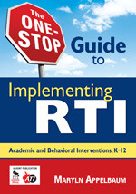 The One-Stop Guide to Implementing RTI (Academic and Behavioral Interventions, K-12) by Maryln Appelbaum, 9781412964456