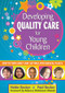 Developing Quality Care for Young Children (How to Turn Early Care Settings Into Magical Places) by Nettie Becker, Paul Becker, 9781412965668