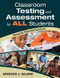 Classroom Testing and Assessment for ALL Students (Beyond Standardization) by Spencer J. Salend, 9781412966436