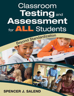 Classroom Testing and Assessment for ALL Students (Beyond Standardization) by Spencer J. Salend, 9781412966436