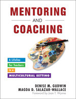 Mentoring and Coaching (A Lifeline for Teachers in a Multicultural Setting) by Denise M. Gudwin, Magda D. Salazar-Wallace, 9781412979580